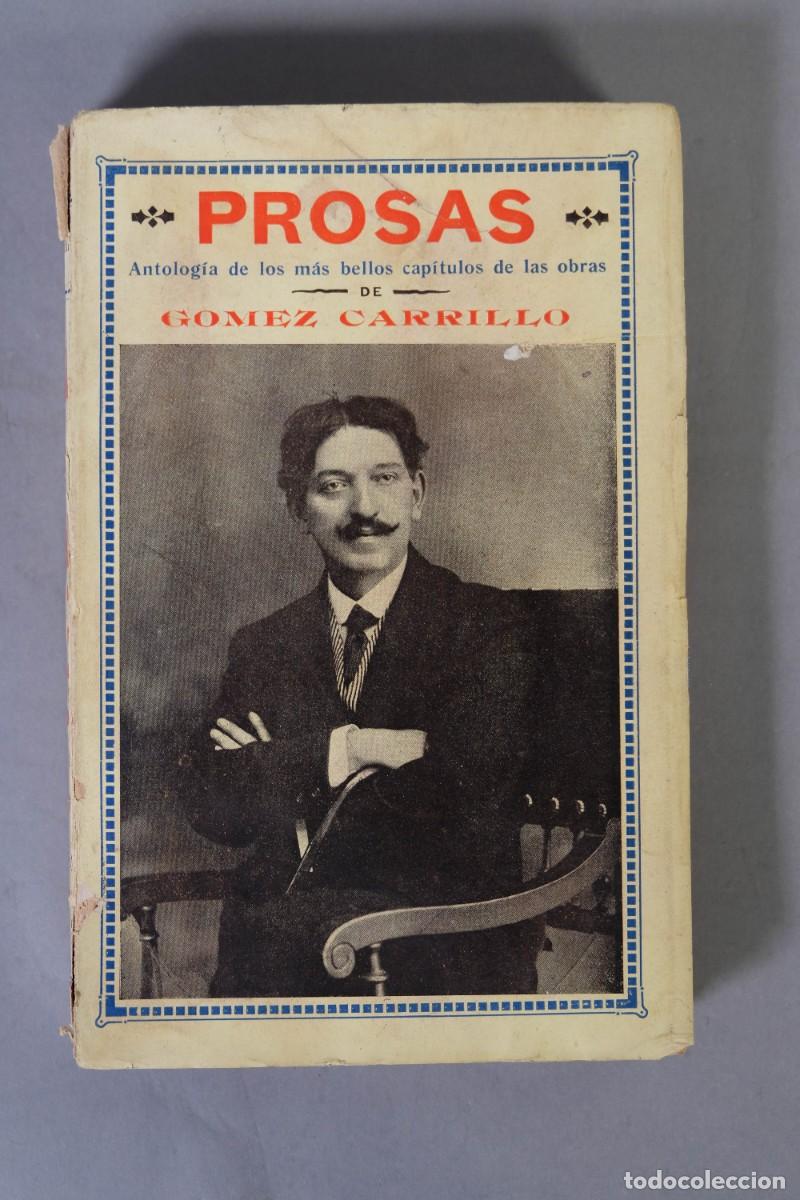 Libros de segunda mano: PROSAS, ANTOLOG&Iacute;A DE LOS M&Aacute;S BELLOS CAP&Iacute;TULOS DE LAS OBRAS - ENRIQUE GOMEZ CARRILLO