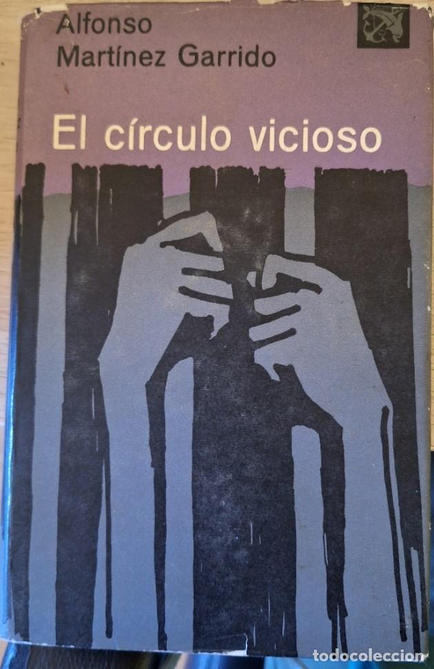Libros de segunda mano: EL CIRCULO VICIOSO. PRIMERA EDICION. - MARTINEZ GARRIDO, Alfonso.