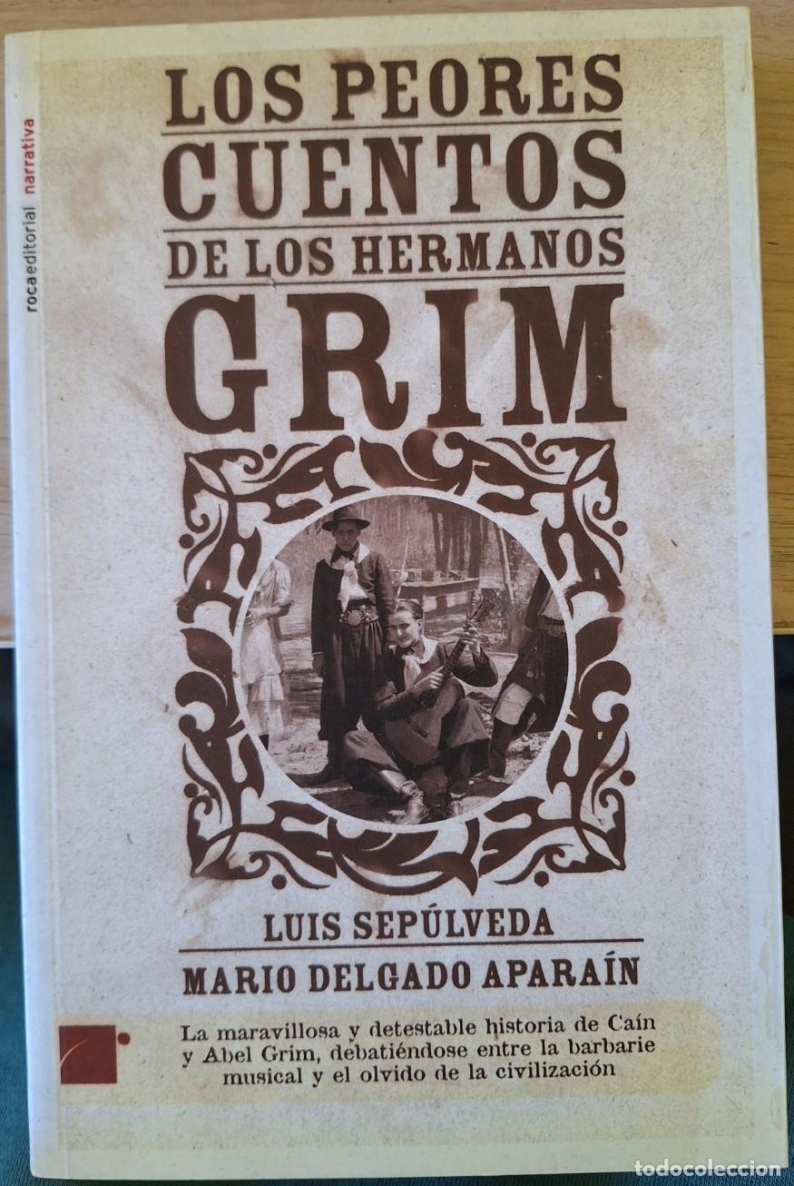 Libros de segunda mano: LOS PEORES CUENTOS DE LOS HERMANOS GRIM. - SEPULVEDA/DELGADO APARAIN, Luis/Mario.
