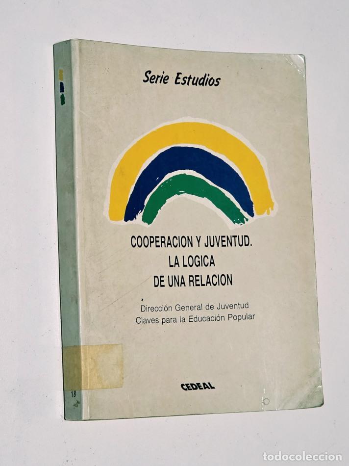 Libros de segunda mano: COOPERACI&Oacute;N Y JUVENTUD. LA L&Oacute;GICA DE UNA RELACI&Oacute;N