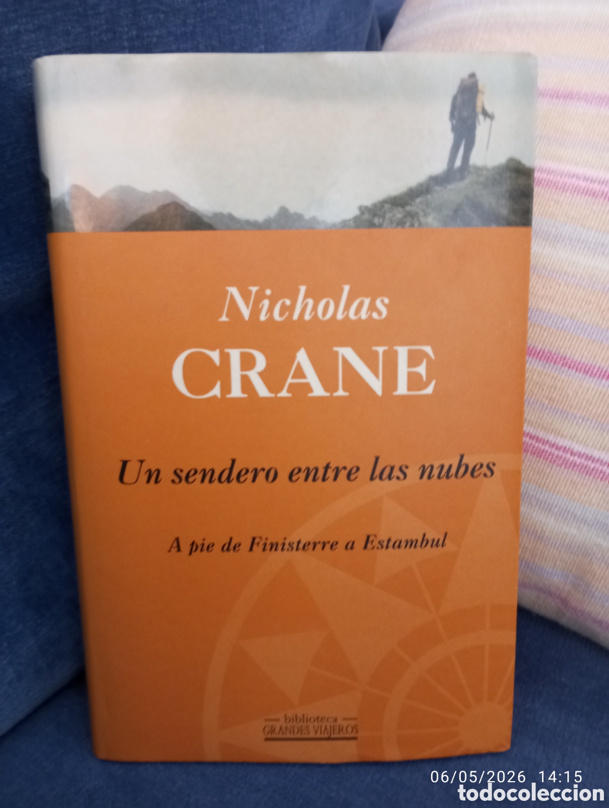 Libros de segunda mano: Nicholas Crane . Un sendero entre las nubes .A pie de Finisterre a Estambul . Grandes viajeros