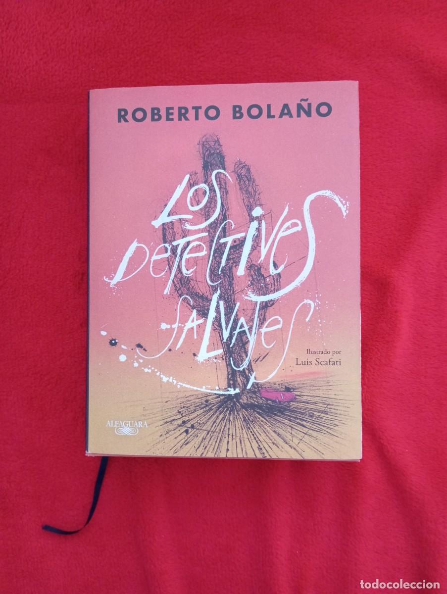 Libros de segunda mano: ROBERTO BOLA&Ntilde;O LOS DETECTIVES SALVAJES ALFAGUARA ILUSTRADA POR LUIS SCAFATI