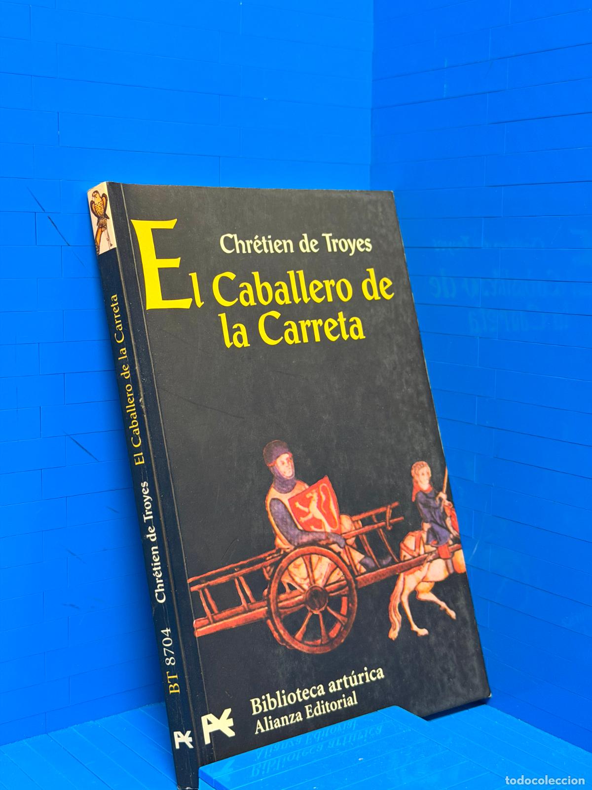 Libros de segunda mano: EL CABALLERO DE LA CARRETA &ndash; ED. ALIANZA EDITORIAL &ndash; CHRETIEN DE TROYES