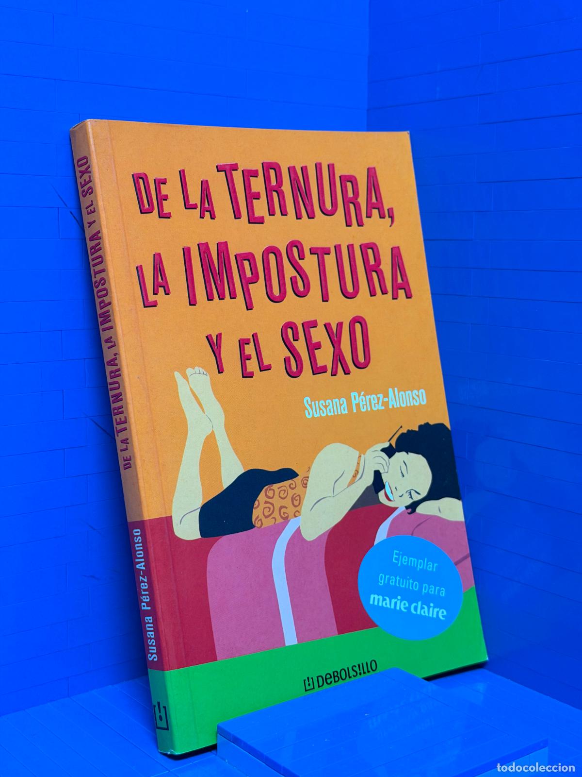 Libros de segunda mano: LA TERNURA, LA IMPOSTURA Y EL SEXO &ndash; ED. LIDEBOLSILLO &ndash; SUSANA PEREZ-ALONSO