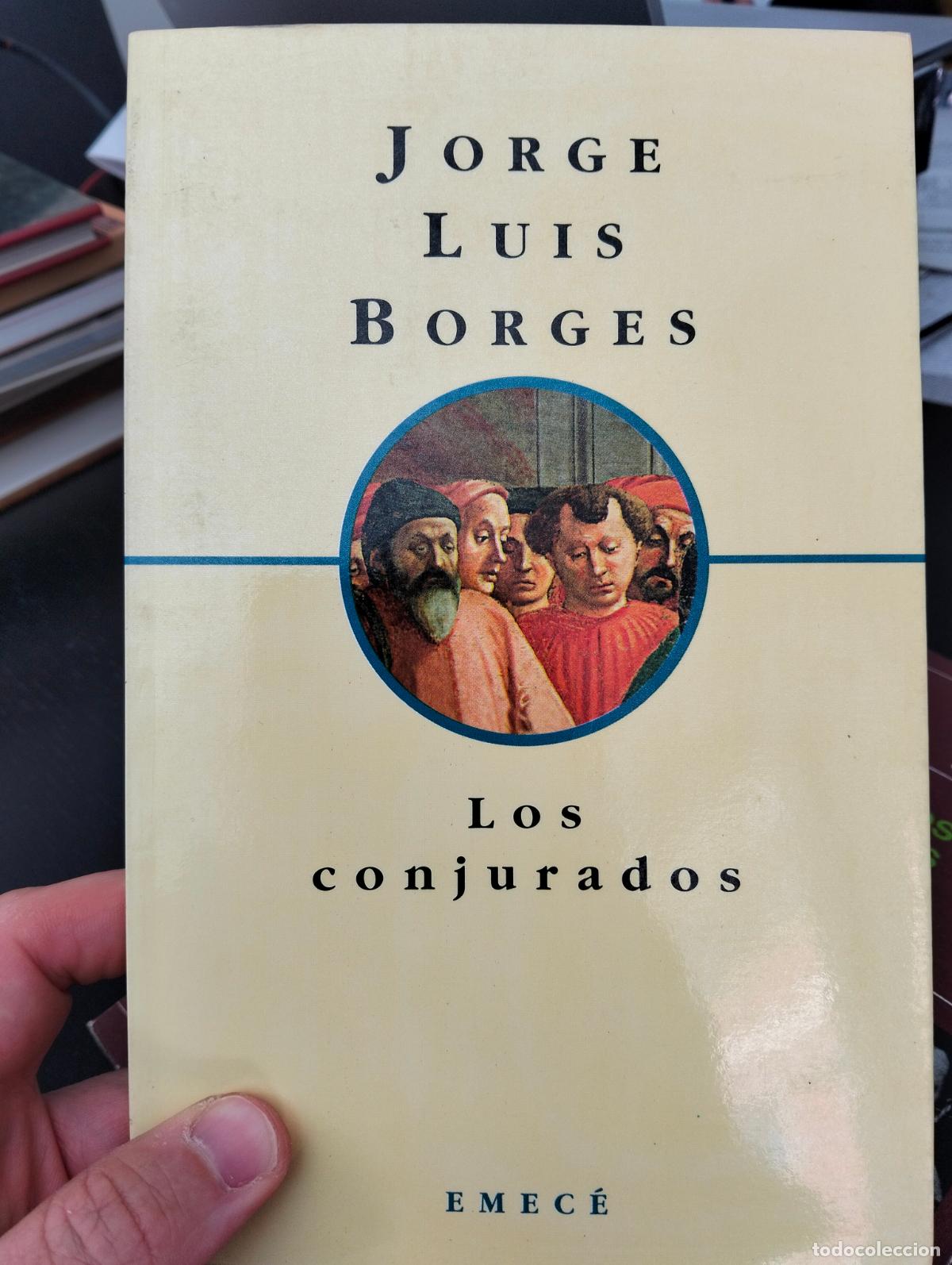 Libros de segunda mano: Raro. Literatura. Los Conjurados, Jorge Luis Borges, ed. Emece, 1996 VISITA MI CATALOGO L54