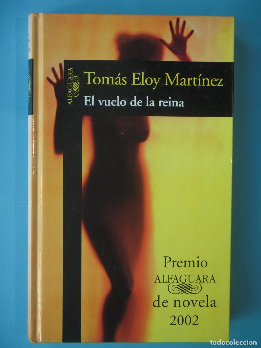 Libros de segunda mano: EL VUELO DE LA REINA - TOMAS ELOY MARTINEZ - EDITORIAL ALFAGUARA, 2002 (TAPA DURA)