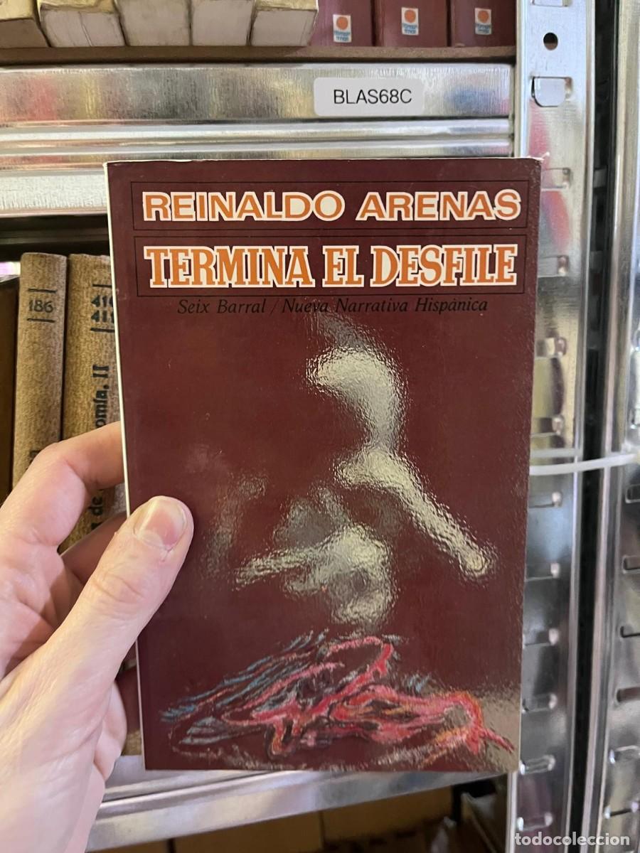 Libros de segunda mano: BLAS68C REINALDO ARENAS TERMINA EL DESFILE
