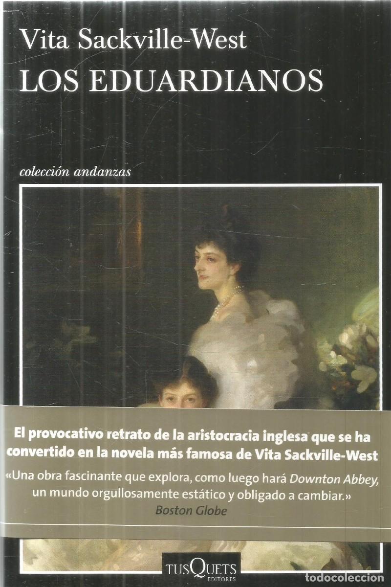 Libros de segunda mano: VITA SACKVILLE-WEST. LOS EDUARDIANOS. TUSQUETS ANDANZAS. PRIMERA EDICION
