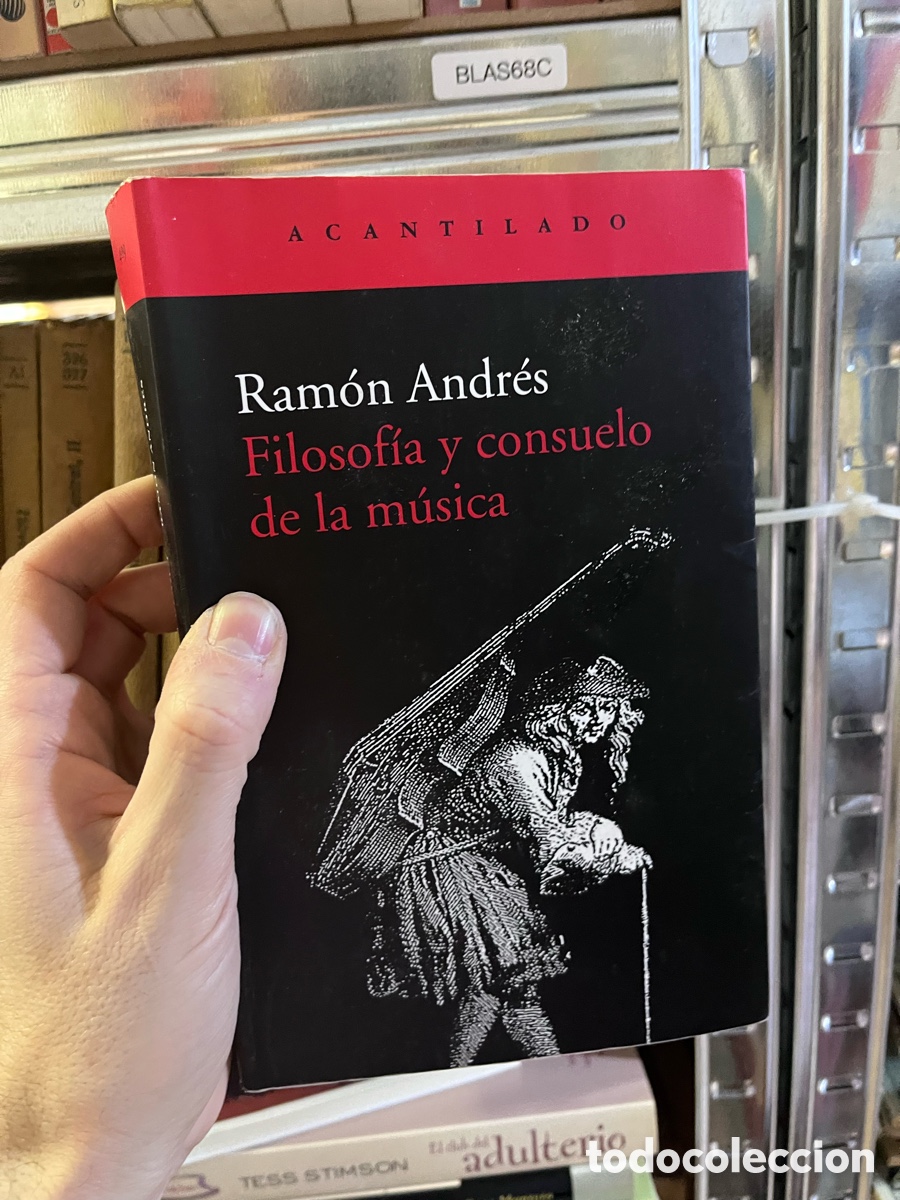 Libros de segunda mano: BLAS68C ACANTILADO Ram&oacute;n Andr&eacute;s Filosof&iacute;a y consuelo de la m&uacute;sica