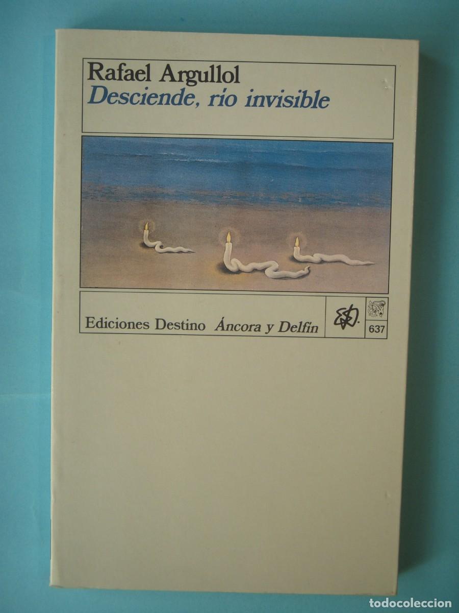 Gebrauchte B&uuml;cher: DESCIENDE, RIO INVISIBLE - RAFAEL ARGULLOL - DESTINO, ANCORA Y DELFIN N. 637, 1989 1&ordf; EDICION