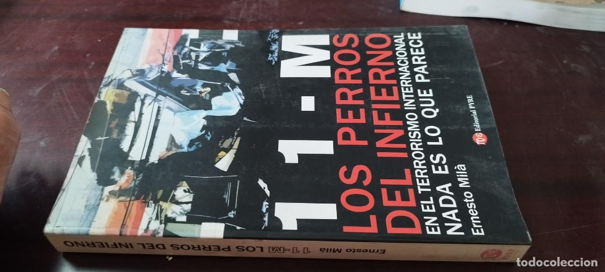 Libros de segunda mano: 11-M LOS PERROS DEL INFIERNO / ERNESTO MILA / ZUX20 / PYRE