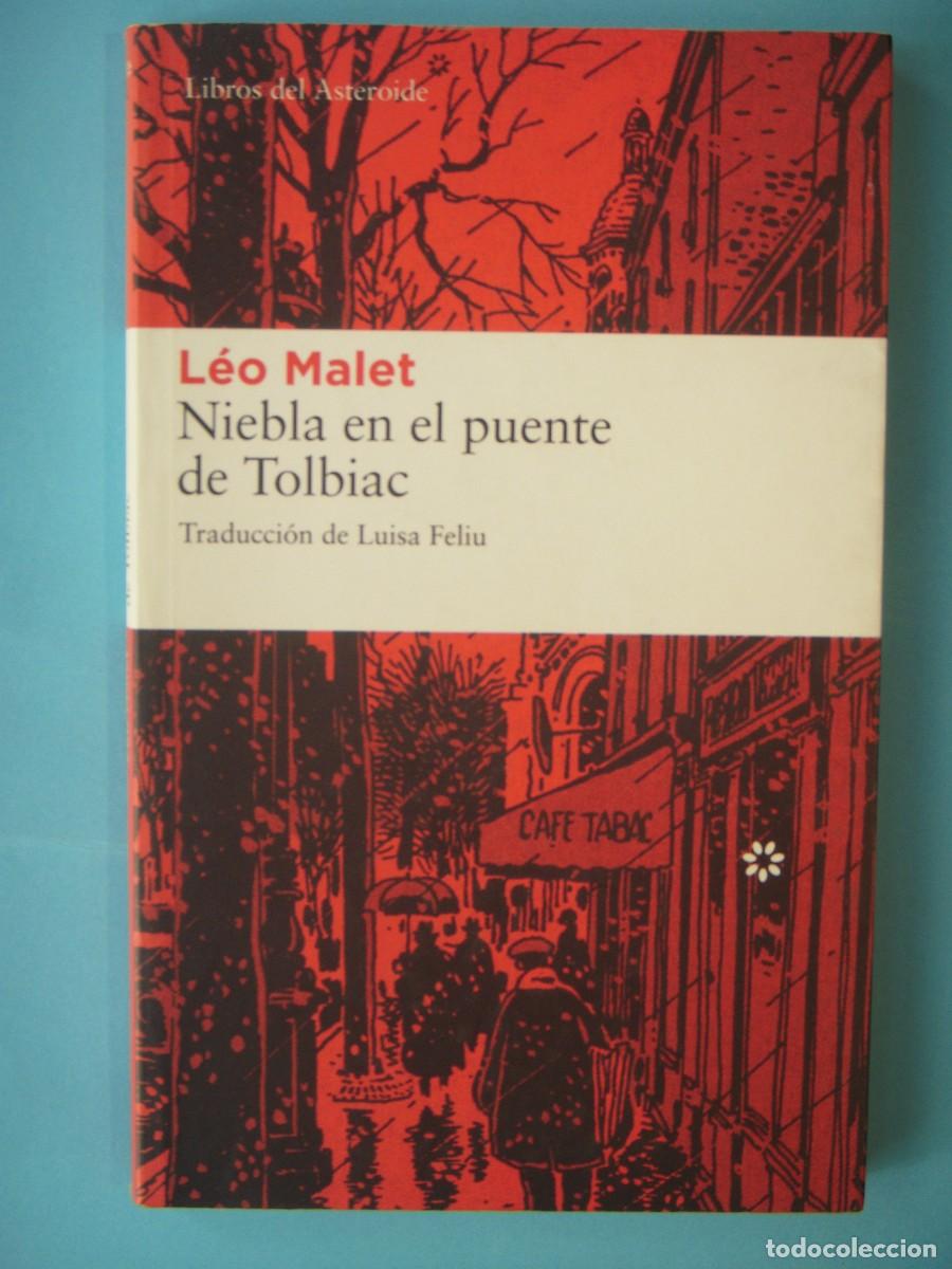 Libros de segunda mano: NIEBLA EN EL PUENTE DE TOLBIAC - LEO MALET - LIBROS DEL ASTEROIDE, 2008 1&ordf; EDICION (BUEN ESTADO)