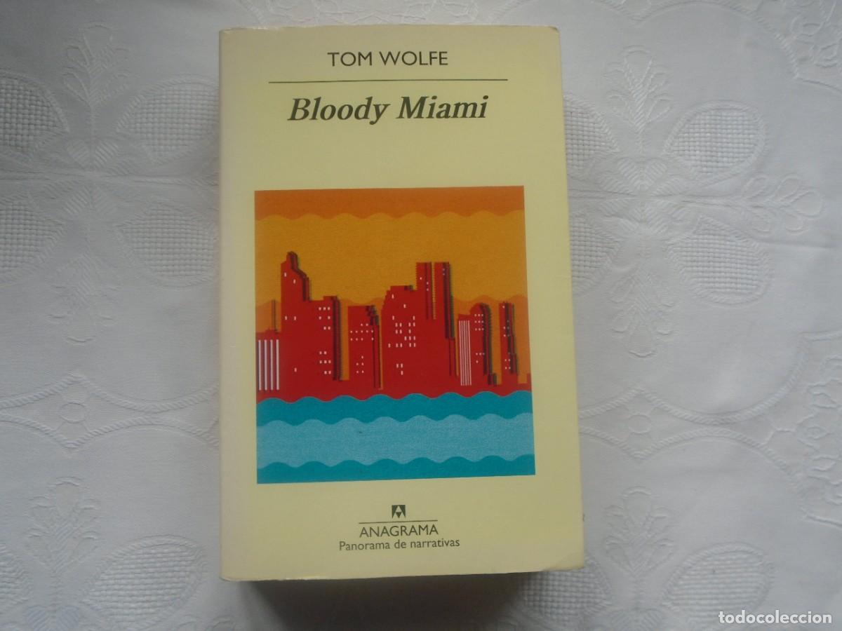 Libros de segunda mano: TOM WOLFE. BLOODY MIAMI. 2013. PRIMERA EDICI&Oacute;N. TRADUCCI&Oacute;N: BENITO G&Oacute;MEZ IB&Aacute;&Ntilde;EZ.