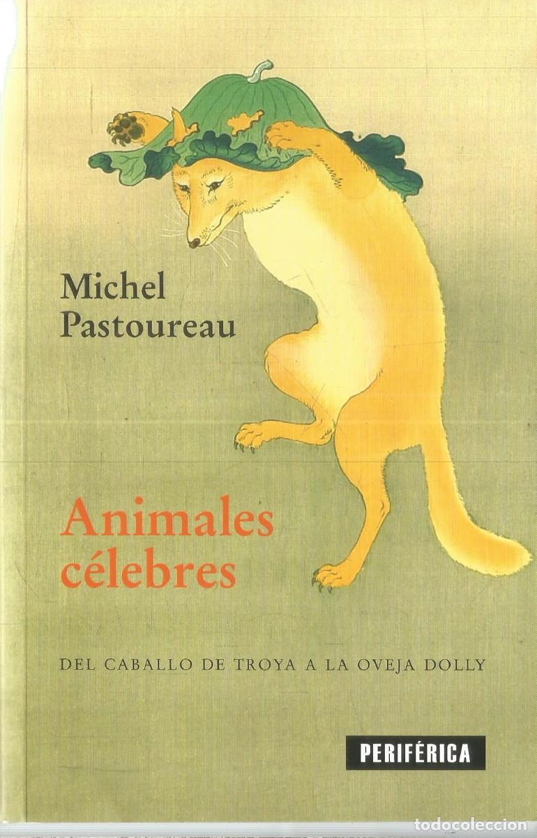 Libros de segunda mano: MICHEL PASTOUREAU. ANIMALES CELEBRES. PERIFERICA. PRIMERA EDICION