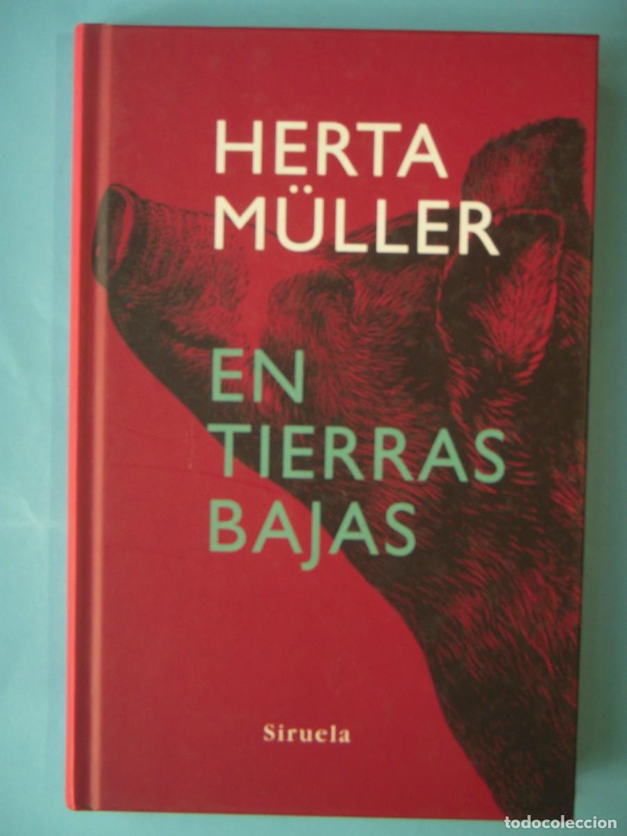 Libros de segunda mano: EN TIERRAS BAJAS - HERTA MULLER - EDICIONES SIRUELA, 2007 (TAPA DURA, BUEN ESTADO)