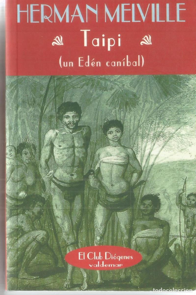 Libros de segunda mano: HERMAN MELVILLE. TAIPI (UN EDEN CANIBAL). VALDEMAR EL CLUB DIOGENES. PRIMERA EDICION