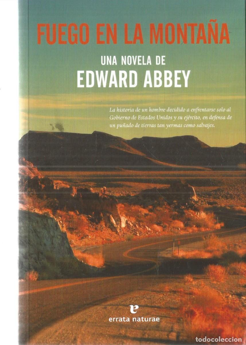 Libros de segunda mano: EDWARD ABBEY. FUEGO EN LA MONTA&Ntilde;A. ERRATA NATURAE. PRIMERA EDICION