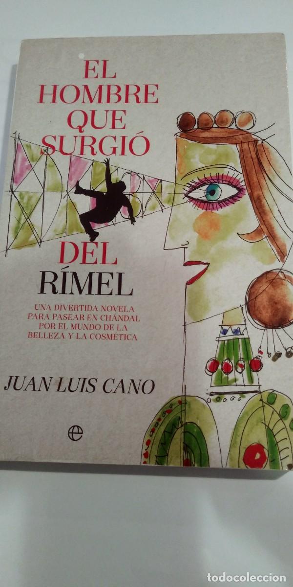 Libros de segunda mano: El hombre que surgi&oacute; del rimel Juan Lu&iacute;s Cano