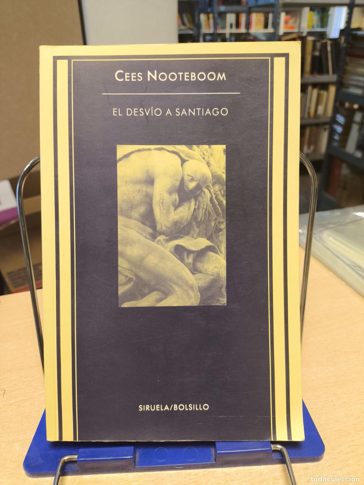 Libros de segunda mano: CEES NOOTEBOOM - EL DESV&Iacute;O A SANTIAGO - SIRUELA - Nooteboom, Cees