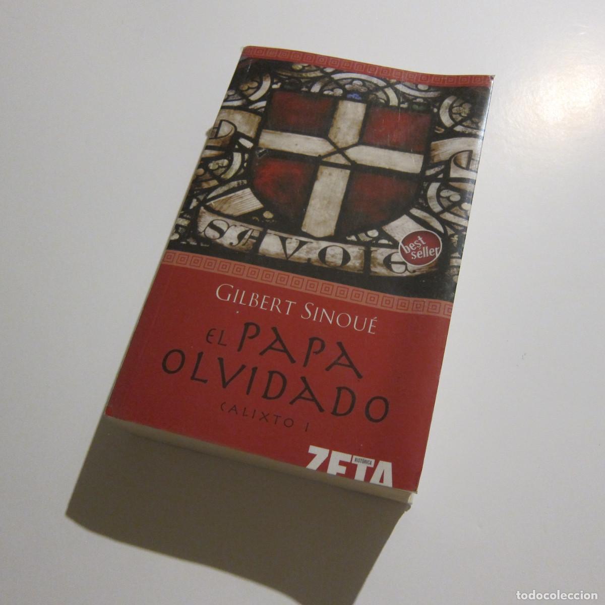 Libros de segunda mano: EL PAPA OLVIDADO. CALIXTO I - GILBERT SINOUE (ZETA) NOVELA