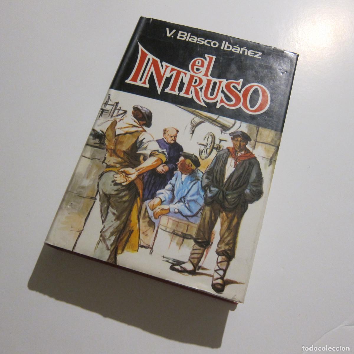 Libros de segunda mano: EL INTRUSO - BLASCO IBA&Ntilde;EZ (PLAZA&JAN&Eacute;S) NOVELA