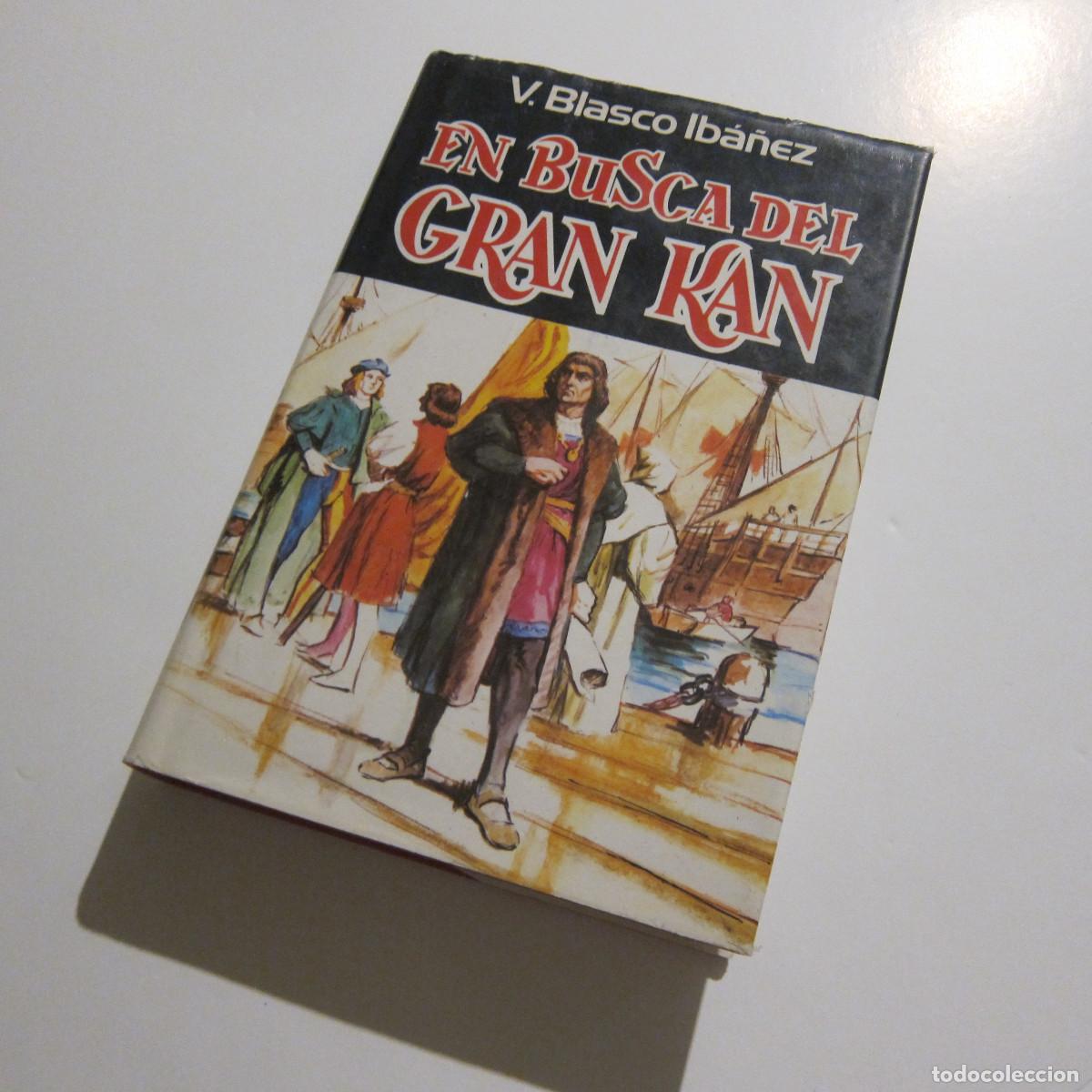Libros de segunda mano: EN BUSCA DEL GRAN KAN - BLASCO IBA&Ntilde;EZ (PLAZA&JAN&Eacute;S) NOVELA