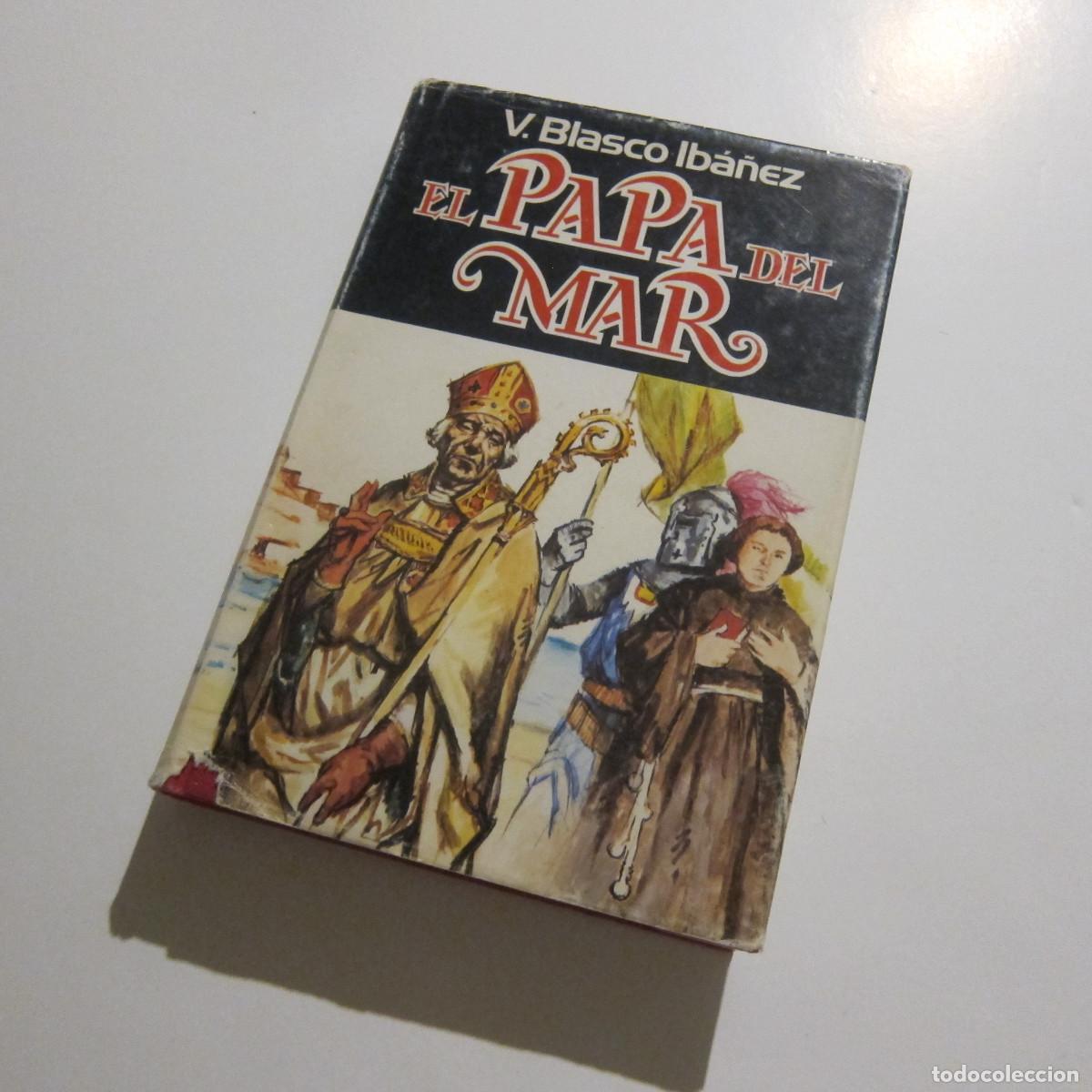 Libros de segunda mano: EL PAPA DEL MAR - BLASCO IBA&Ntilde;EZ (PLAZA&JAN&Eacute;S) NOVELA