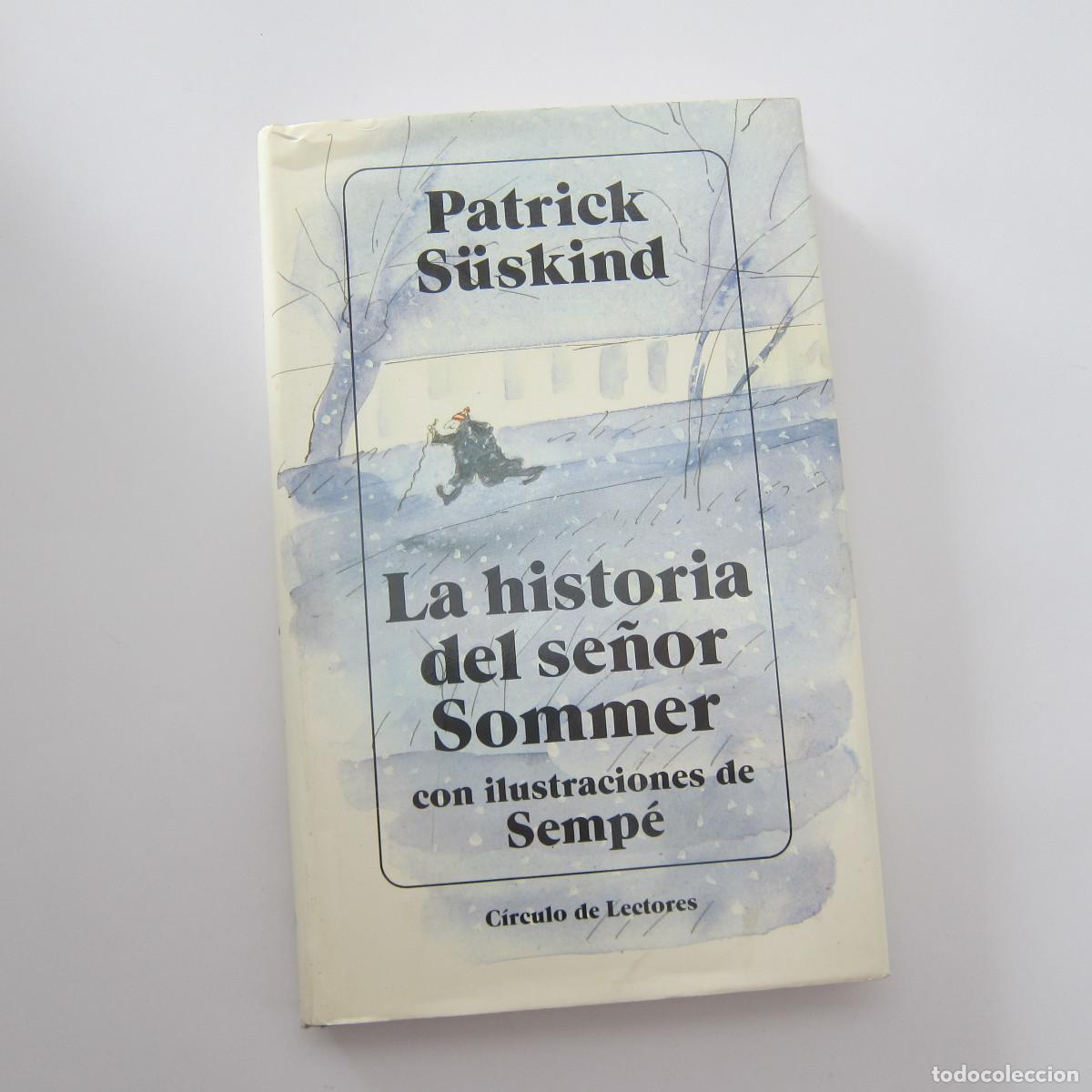 Libros de segunda mano: LA HISTORIA DEL SE&Ntilde;OR SOMMER - PATRICK SUSKIND / ILUSTRACIONES DE SEMP&Eacute; (C&Iacute;RCULO DE LECTORES) NOVELA