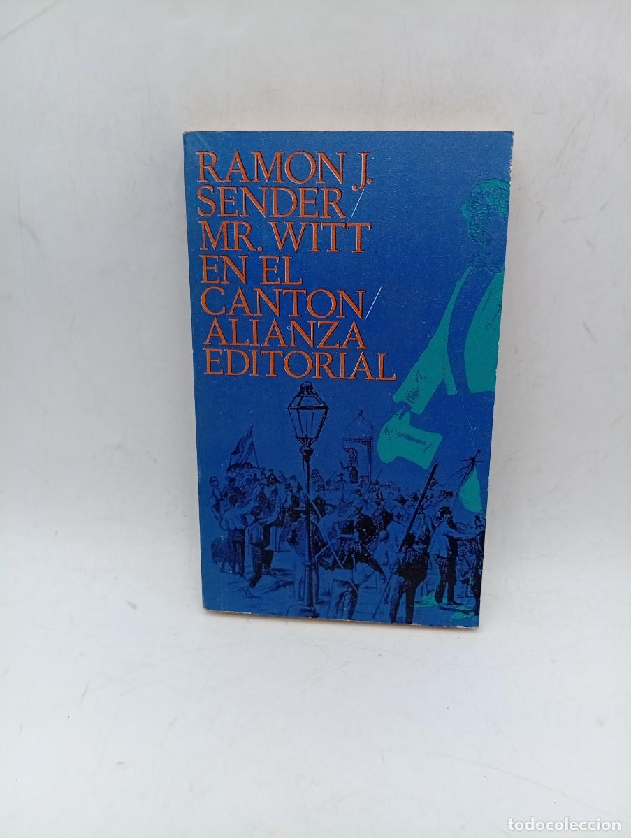 Libros de segunda mano: MR. WITT EN EL CANTON. RAMON J. SENDER. ALIANZA EDITORIAL. 1968. PAGS : 274.