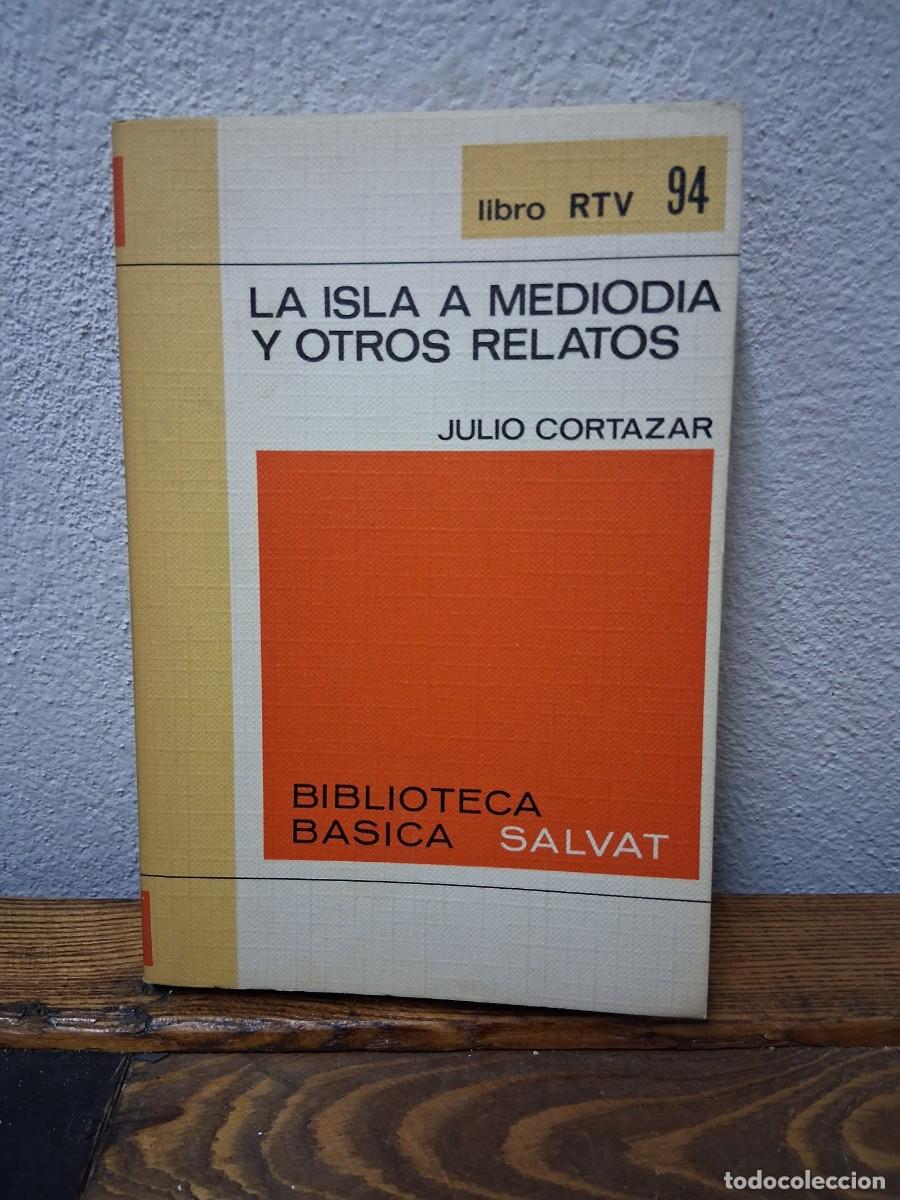 Libros de segunda mano: Libro Salvat N&deg; 94 La isla a mediod&iacute;a y otros relatos Julio cortazar