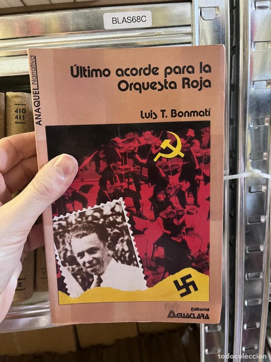 Libros de segunda mano: BLAS68C &Uacute;ltimo acorde para la Orquesta Roja 10 Luis T. Bonmat&iacute;