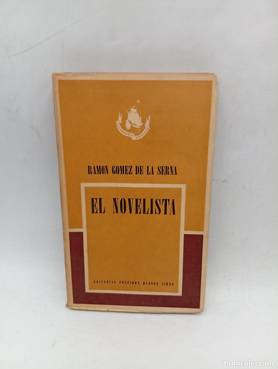Libros de segunda mano: EL NOVELISTA. RAMON GOMEZ DE LA SERNA. EDITORIAL POSEIDON. 1946. PAGS : 270.