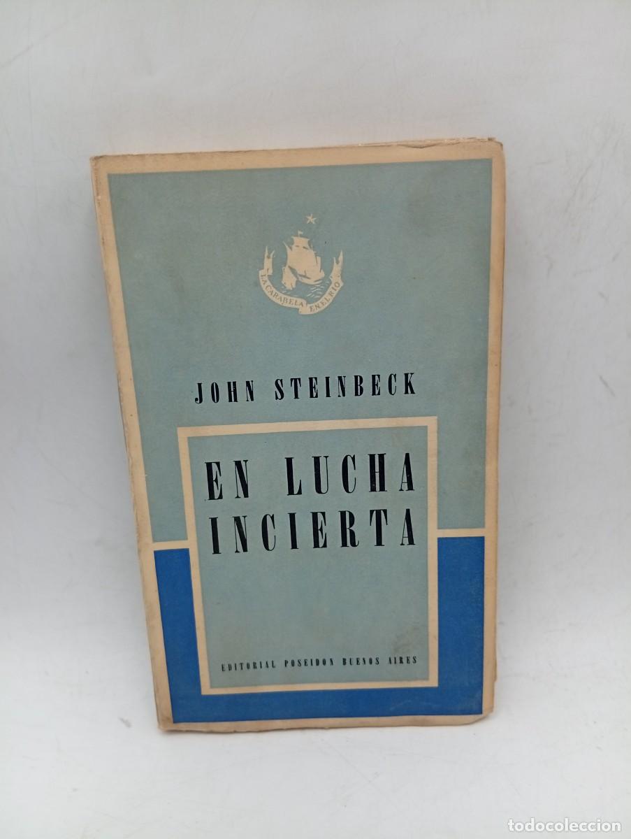 Libros de segunda mano: EN LUCHA INCIERTA. JOHN STEINBECK. EDITORIAL POSEIDON. 1946. PAGS : 268. INTONSO.