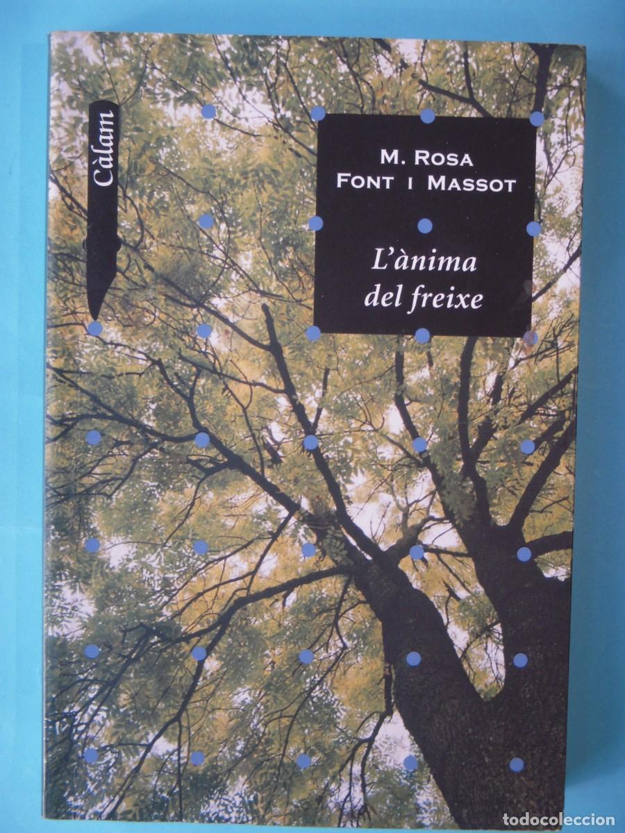 Libros de segunda mano: L'ANIMA DEL FREIXE - M. ROSA FONT I MASSOT - EDITORIAL BARCANOVA, 2003 1&ordf; EDICIO (BON ESTAT)