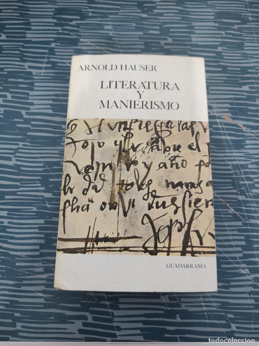 Libros de segunda mano: LITERATURA Y MANIERISMO,ARNOLD HAUSER, GUADARRAMA EDITORIAL,1969,254 P&Aacute;GINAS.