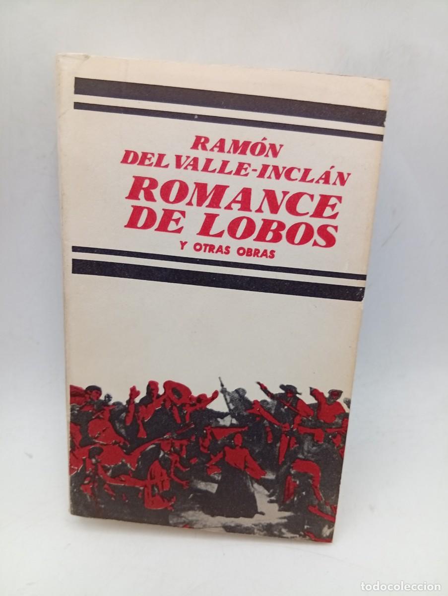 Libros de segunda mano: ROMANCES DE LOBOS Y OTRAS OBRAS. RAMON DEL VALLE-INCLAN. 1985. PAGS : 805.