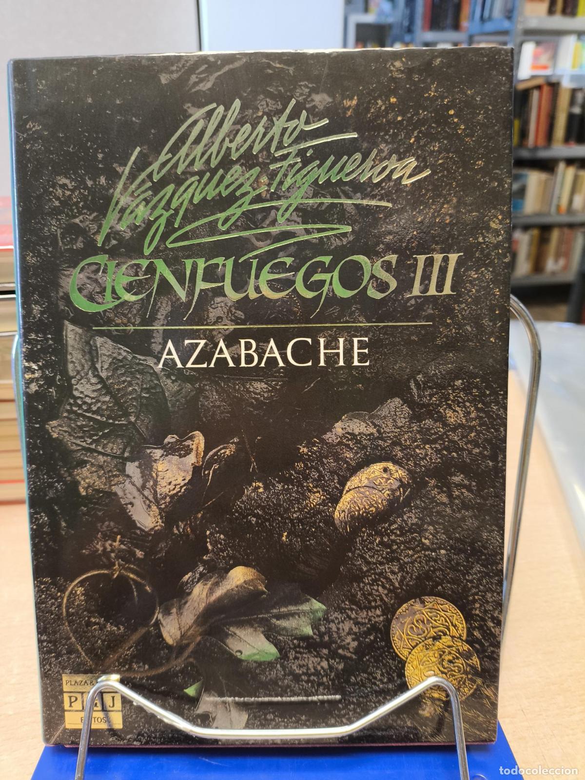 Libros de segunda mano: CIENFUEGOS III - AZABACHE - ALBERTO VAZQUEZ FIGUEROA - Vazquez-Figueroa, Alberto