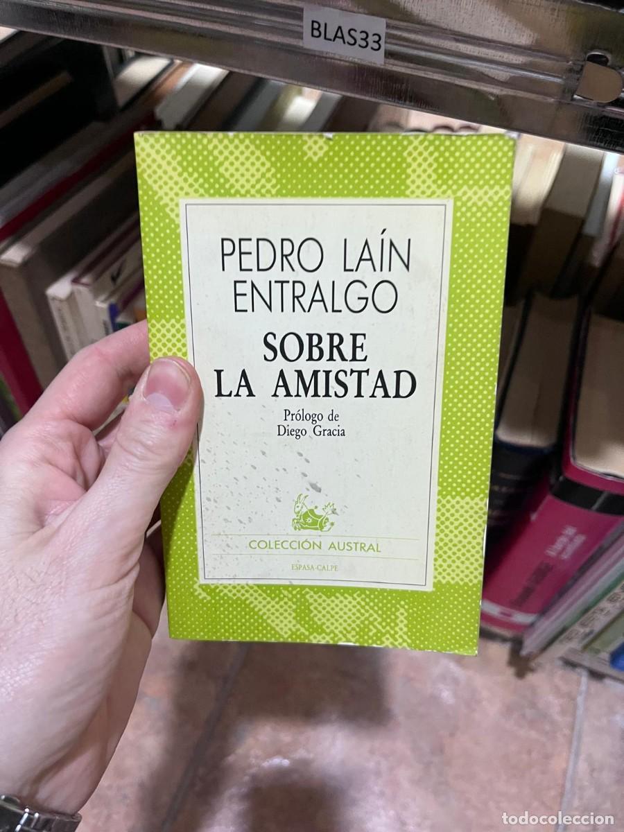 Libros de segunda mano: BLAS33 PEDRO LA&Iacute;N ENTRALGO SOBRE LA AMISTAD Pr&oacute;logo de Diego Gracia, austral