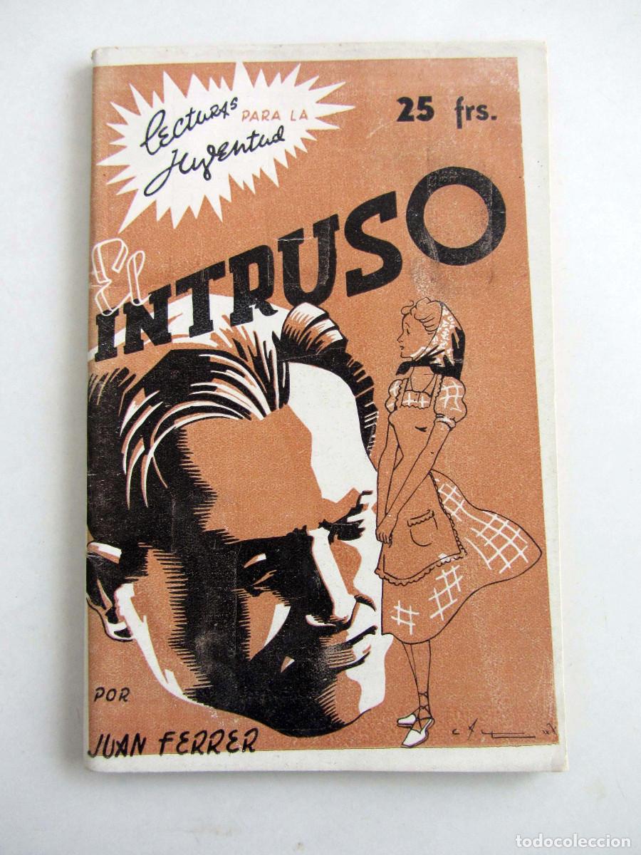 Libros de segunda mano: El intruso. Juan Ferrer. Lecturas para la juventud. Ediciones Ideas.Toulousse. Anarquismo-Exilio-CNT