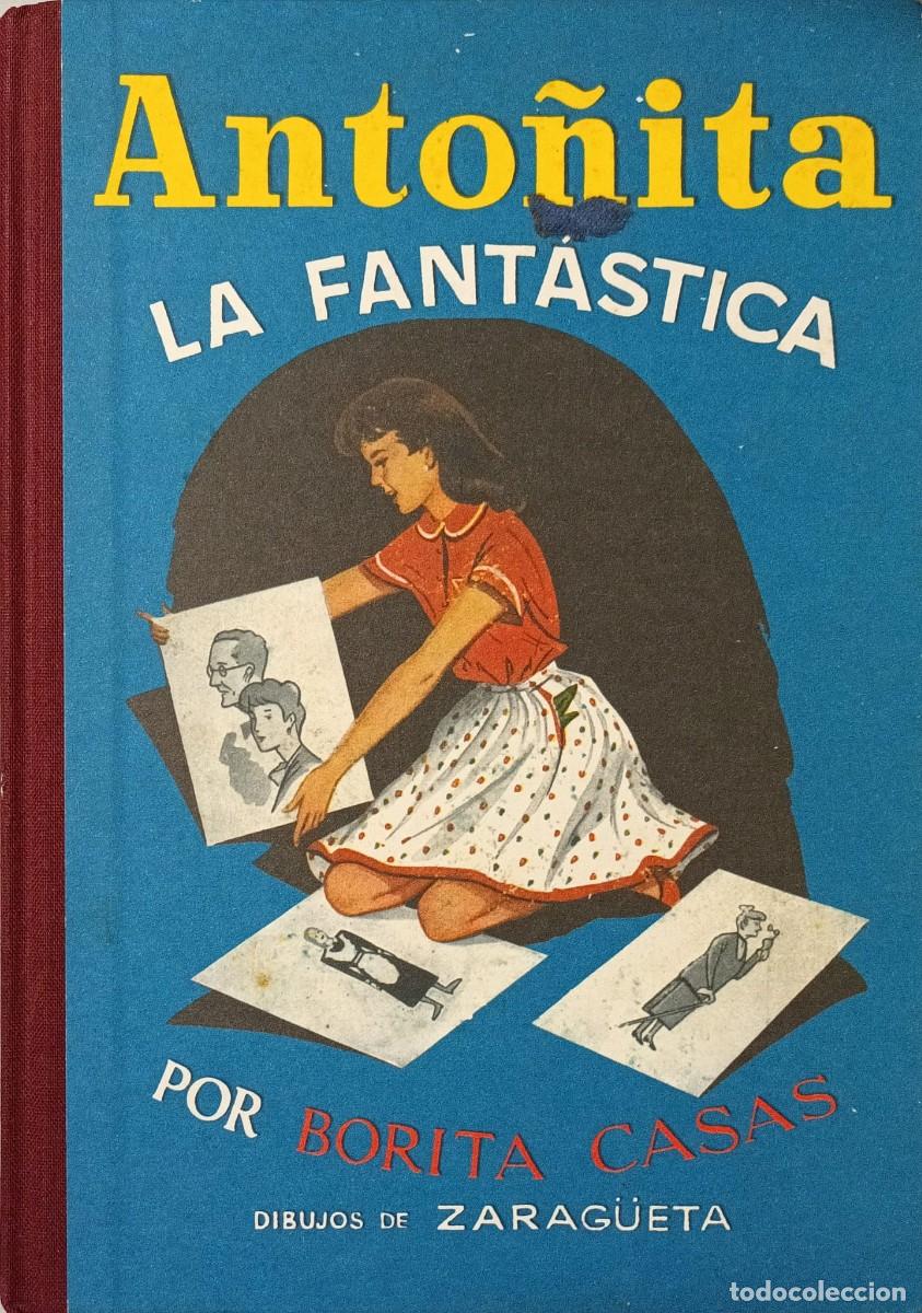 Libros de segunda mano: ANTO&Ntilde;ITA LA FANT&Aacute;STICA - BORITA CASAS - DIBUJOS DE ZARAG&Euml;TA - GILSA EDICIONES 2007