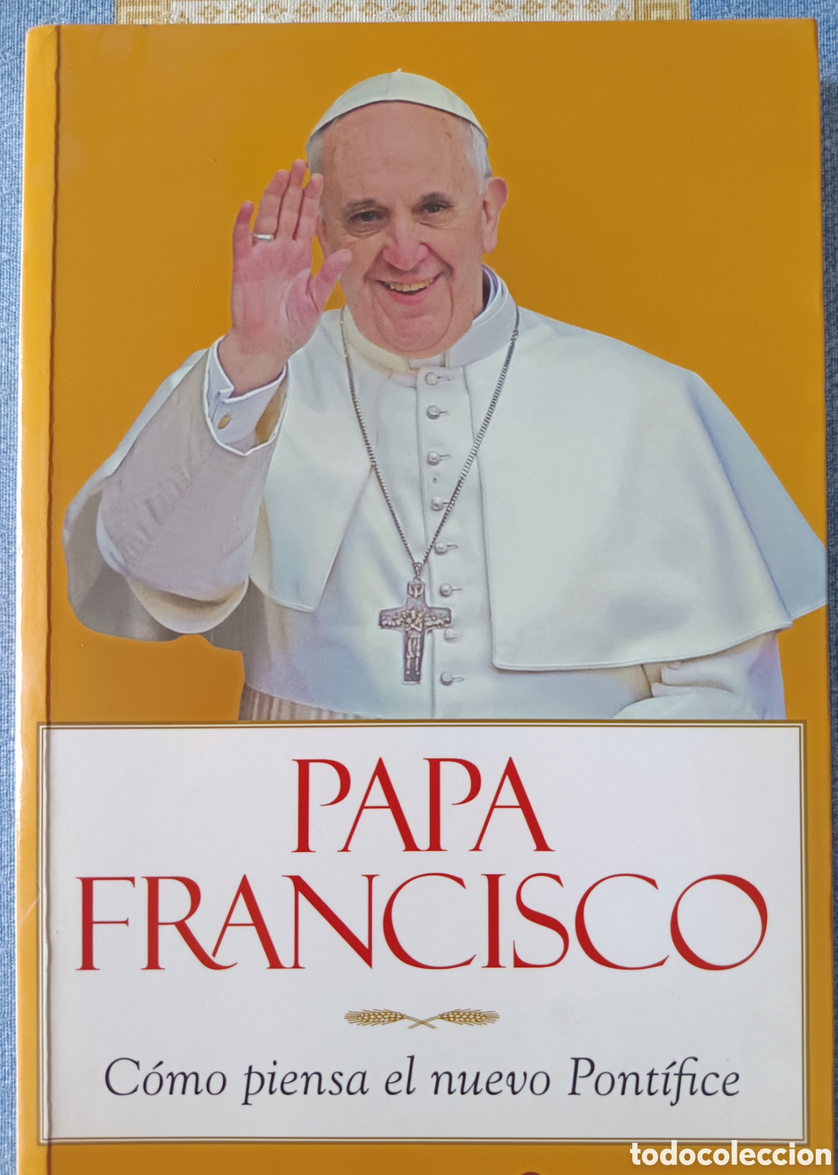 Libros de segunda mano: PAPA FRANCISCO. C&oacute;mo piensa el nuevo Pont&iacute;fice. Libroslibres