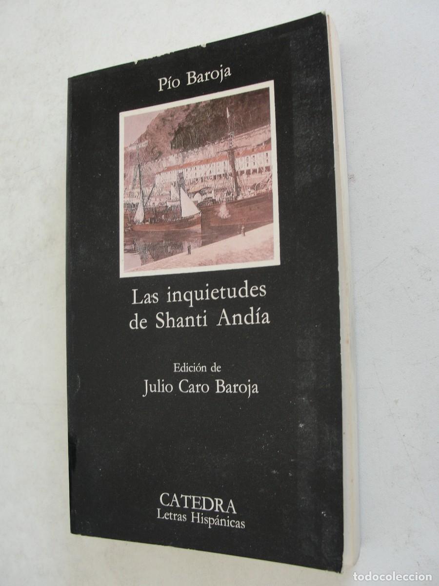 Libros de segunda mano: CATEDRA LETRAS HISPANICAS N&ordm; 73 - LAS INQUIETUDES DE SHANTI ANDIA / CAR0 BAROJA PIO - SIN USAR