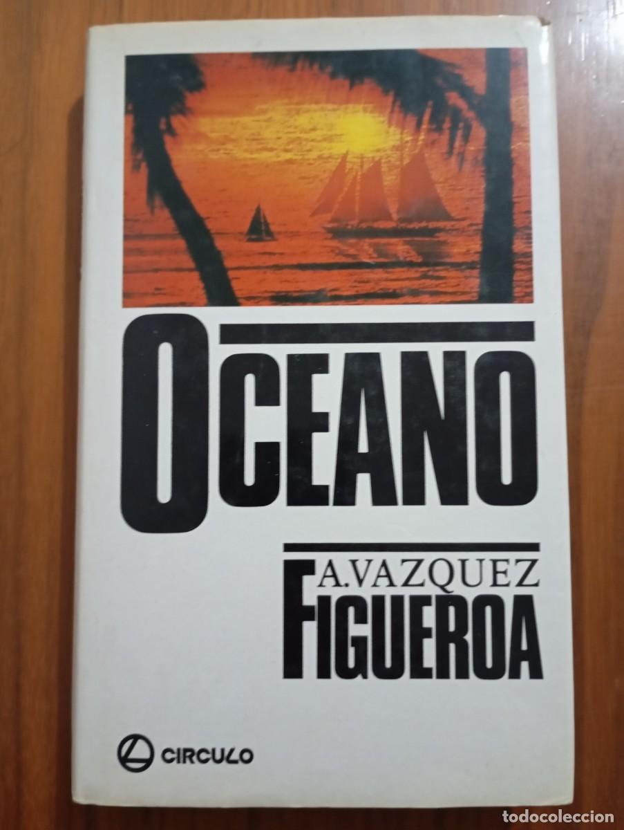 Libros de segunda mano: OC&Eacute;ANO - ALBERTO V&Aacute;ZQUEZ FIGUEROA.