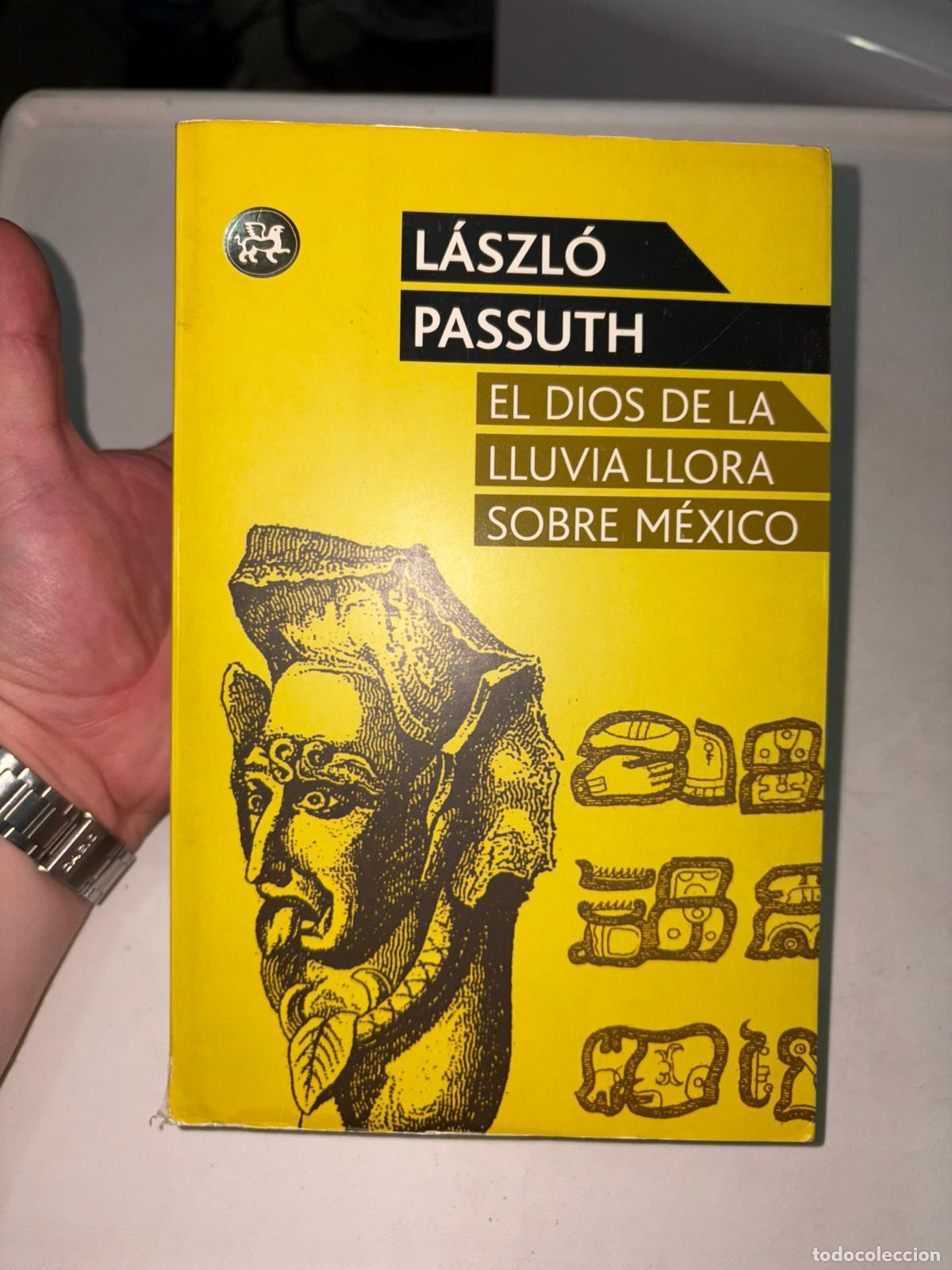 Libros de segunda mano: El Dios de la Lluvia Llora sobre M&eacute;xico - L&aacute;szl&oacute; Passuth