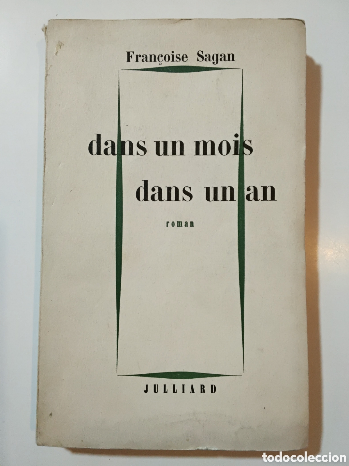 Libros de segunda mano: FRAN&Ccedil;OISE SAGAN &mdash; DANS UN MOIS, DANS UN AN &mdash; REN&Eacute; JULLIARD &mdash; 1957