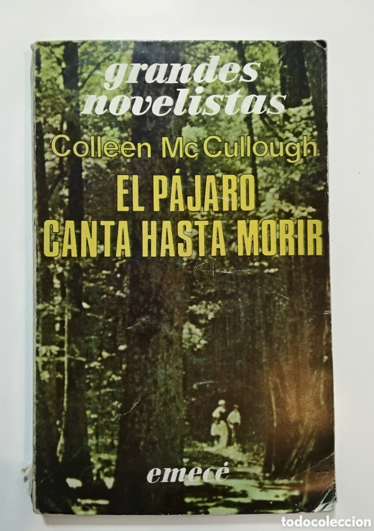 Libros de segunda mano: COLLEEN McCULLOUGH &mdash; EL P&Aacute;JARO CANTA HASTA MORIR &mdash; EMEC&Eacute; EDITORES &mdash; 1978