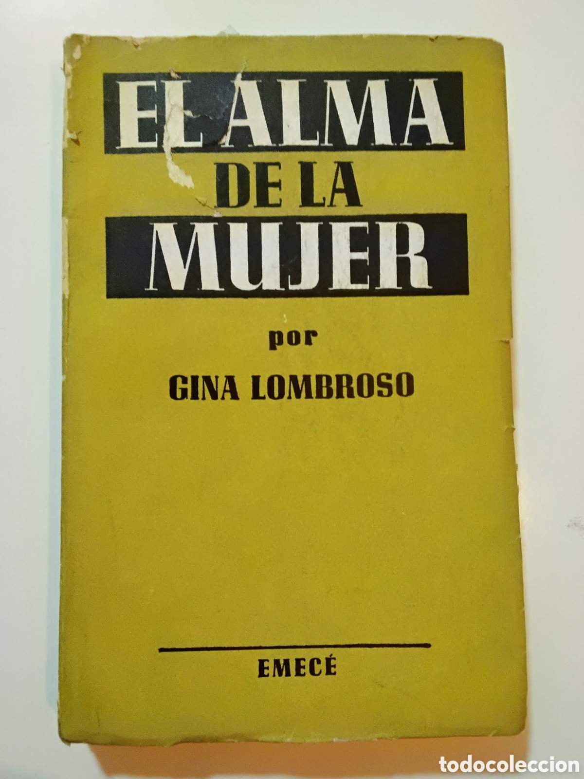Libros de segunda mano: GINA LOMBROSO &mdash; EL ALMA DE LA MUJER &mdash; EMEC&Eacute; EDITORES &mdash; 1945