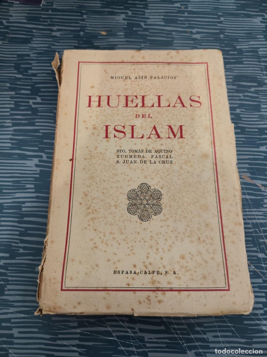 Libros de segunda mano: HUELLAS DEL ISLAM, MIGUEL ASIN PALACIOS,ESPASA CALPE,1941,304 P&Aacute;GINAS.