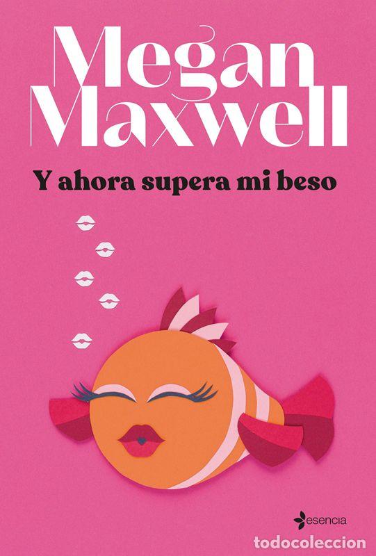 Libros de segunda mano: Y ahora supera mi beso. - Maxwell, Megan.