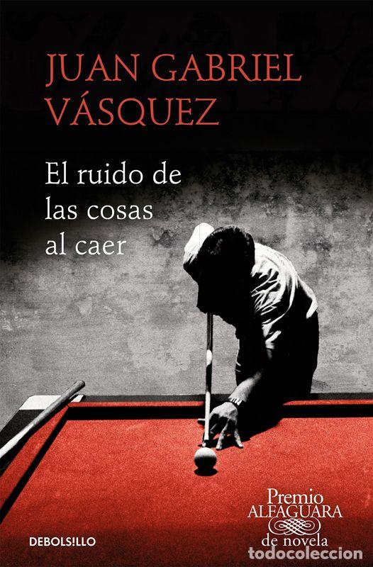 Libros de segunda mano: El ruido de las cosas al caer (Premio Alfaguara de novela 2011). - V&aacute;squez, Juan Gabriel.